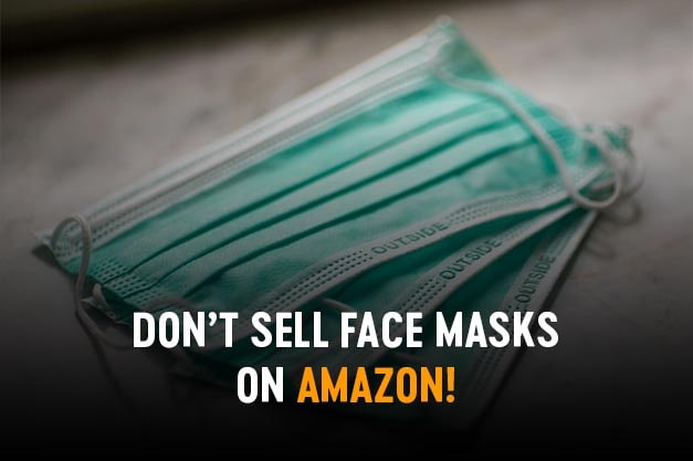 Don’t Sell Face Masks on Amazon